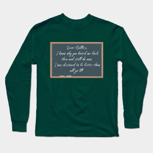 Dear Bullies Long Sleeve T-Shirt